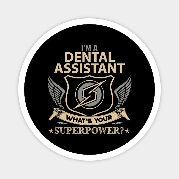 Dental Assistant T Shirt - Superpower Gift Item Tee Magnet by Cosimiaart